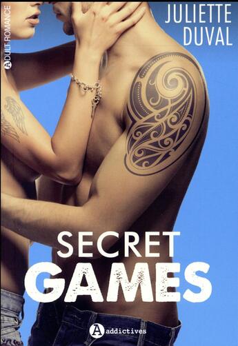 Couverture du livre « Secret games » de Juliette Duval aux éditions Editions Addictives