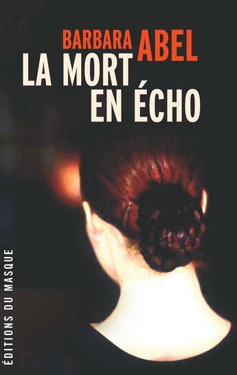 Couverture du livre « La Mort en écho » de Barbara Abel aux éditions Editions Du Masque