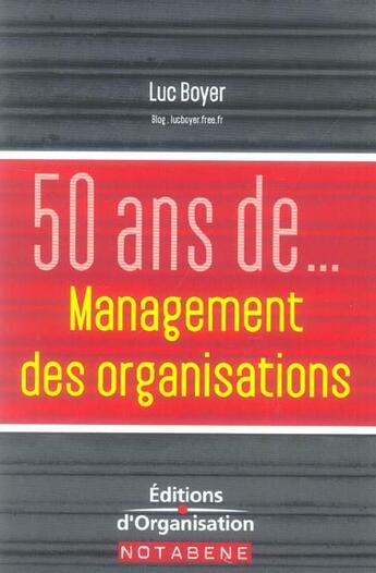 Couverture du livre « 50 ans de management des organisations » de Luc Boyer aux éditions Organisation