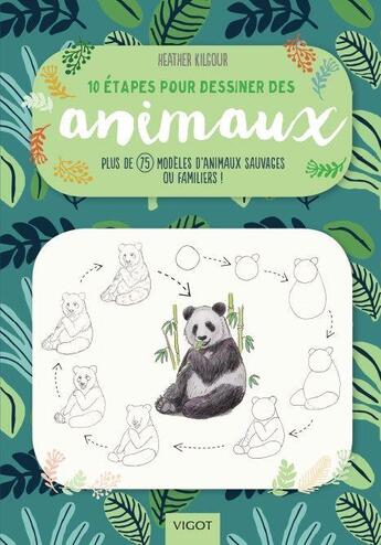 Couverture du livre « 10 étapes pour dessiner des animaux » de Heather Kiglour aux éditions Vigot