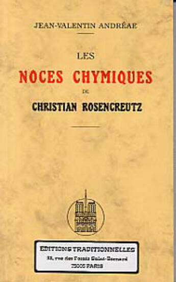 Couverture du livre « Noces chymiques de christian rosencreutz (les) » de Jean-Valent Andreae aux éditions Traditionnelles