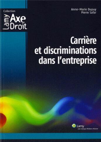 Couverture du livre « Carriere et discriminations dans l'entreprise » de Dupuy/Safar aux éditions Lamy