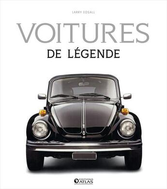 Couverture du livre « Voitures de légende » de Larry Edsall aux éditions Atlas