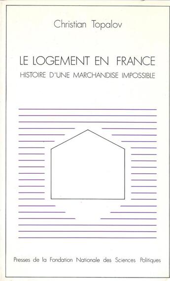 Couverture du livre « Le logement en france » de Topalov C aux éditions Presses De Sciences Po