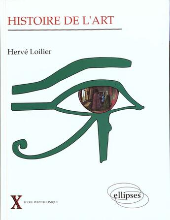 Couverture du livre « Histoire de l'art » de Herve Loilier aux éditions Ellipses