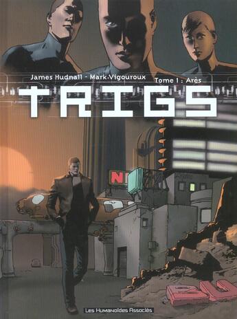 Couverture du livre « Trigs t.1 ; ares » de Mark Vigouroux et James D. Hudnall aux éditions Humanoides Associes