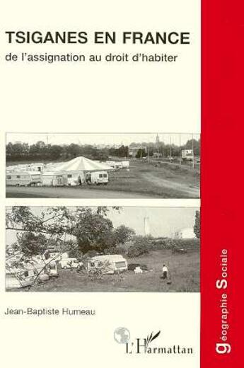 Couverture du livre « Tsiganes en france - de l'assignation au droit d'habiter » de Jean-Baptiste Humeau aux éditions L'harmattan