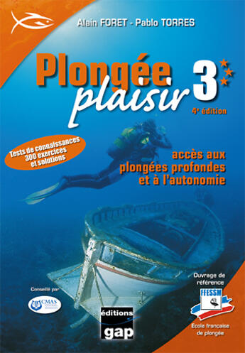 Couverture du livre « Plongée plaisir niveau 3 ; accès aux plongées profondes et à l'autonomie (4e édition) » de Alain Foret et Pablo Torres aux éditions Gap