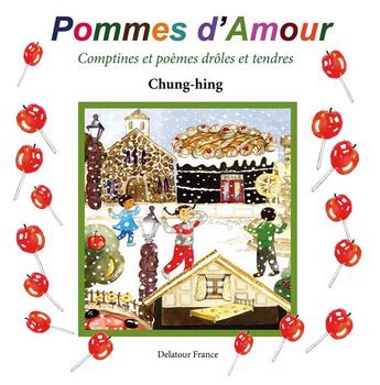 Couverture du livre « Pommes d'amour : Comptines et poèmes drôles et tendres » de Chung-Hing aux éditions Delatour