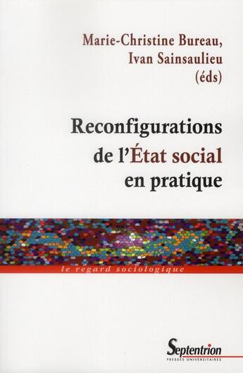 Couverture du livre « Reconfigurations de l''etat social en pratique - les interactions entre acteurs publics, professionn » de Sainsaulieu/Bureau aux éditions Pu Du Septentrion