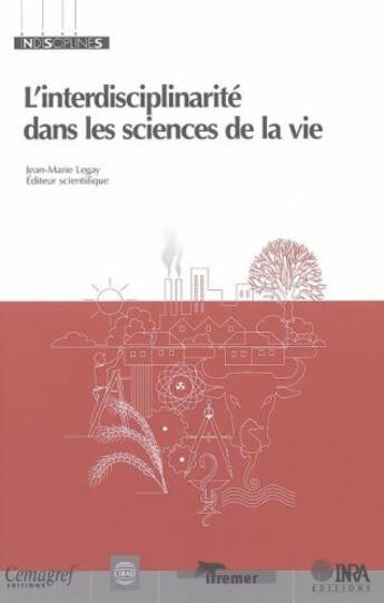 Couverture du livre « L'interdisciplinarité dans les sciences de la vie » de Legay Jean-Mari aux éditions Quae