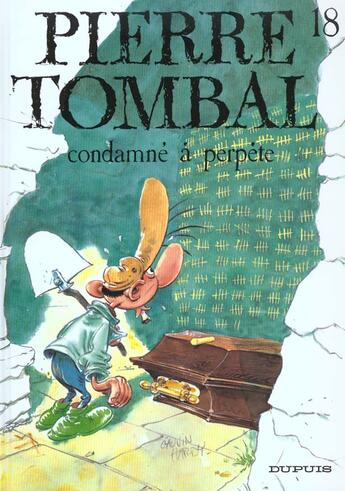 Couverture du livre « Pierre Tombal Tome 18 : condamné à perpète » de Marc Hardy et Raoul Cauvin aux éditions Dupuis