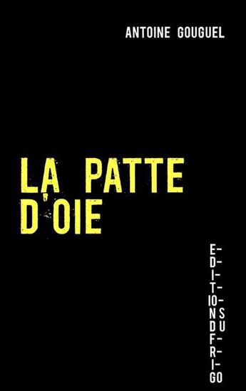 Couverture du livre « La patte d'oie » de Antoine Gouguel aux éditions Books On Demand