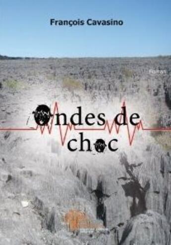 Couverture du livre « Ondes de choc » de Francois Cavasino aux éditions Edilivre