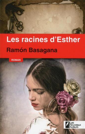 Couverture du livre « Les racines d'Esther » de Ramon Basagana aux éditions Les Nouveaux Auteurs