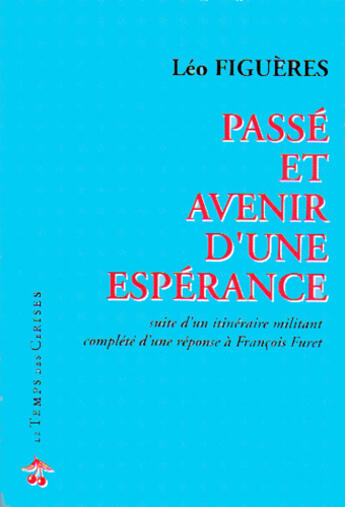 Couverture du livre « Passé et avenir de l'espérance » de Leo Figueres aux éditions Le Temps Des Cerises