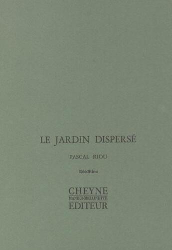 Couverture du livre « Le Jardin Disperse » de Pascal Riou aux éditions Cheyne