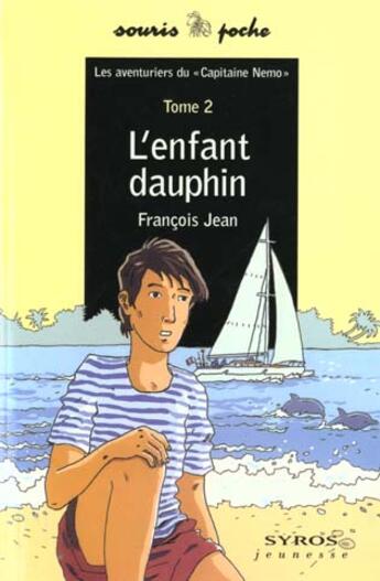 Couverture du livre « L'enfant dauphin t.2 » de Jean-François aux éditions Syros