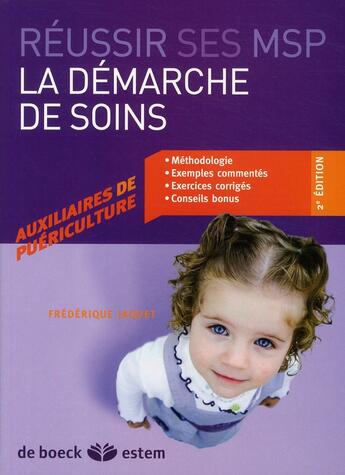 Couverture du livre « La démarche de soins ; de l'auxiliaire de puériculture » de Frederique Jaquet aux éditions Estem