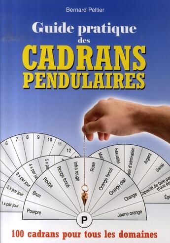 Couverture du livre « Guide pratique des cadrans pendulaires » de Bernard Peltier aux éditions Cristal