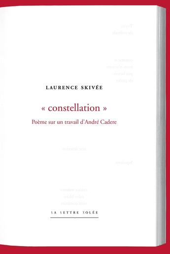 Couverture du livre « CONSTELLATION : Poème sur un travail d'André Cadere » de Laurence Skivée aux éditions Lettre Volee