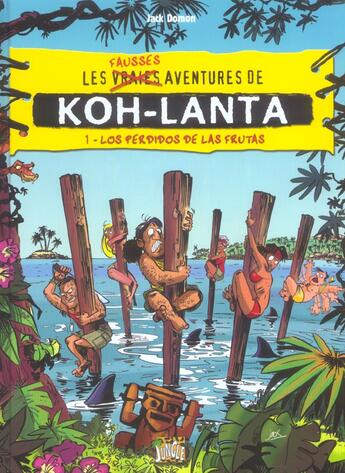 Couverture du livre « Fausses aventures koh lanta 1 los perdidos de las frutas (les) » de Jack Domon aux éditions Casterman