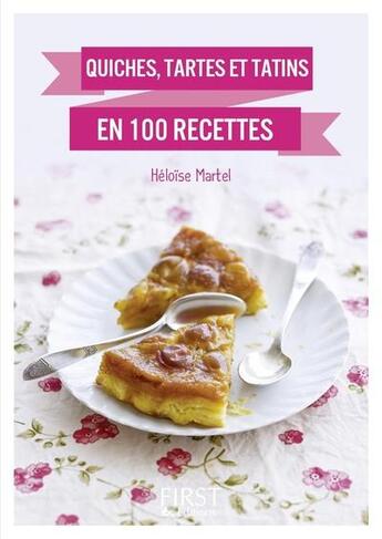 Couverture du livre « Quiches, tartes et tatins en 100 recettes » de Heloise Martel aux éditions First