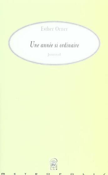 Couverture du livre « Une annee si ordinaire » de Esther Orner aux éditions Metropolis