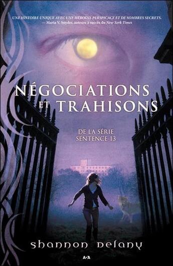 Couverture du livre « Sentence 13 t.3 ; négociations et trahisons » de Shannon Delany aux éditions Ada