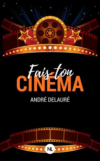 Couverture du livre « Fais ton cinéma ; l'intégrale » de Andre Delaure aux éditions Numeriklivres