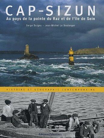 Couverture du livre « Cap-Sizun, au pays de la pointe du Raz et de l'ile de Sein » de Duigou/Le Boulanger aux éditions Palantines