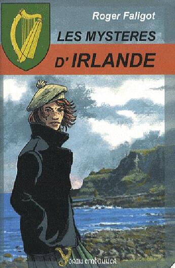 Couverture du livre « Les mystères de l'Irlande » de Roger Faligot aux éditions Yoran Embanner