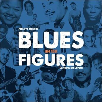 Couverture du livre « Blues en 150 figures » de Philippe Thieyre aux éditions Le Layeur