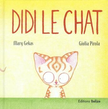 Couverture du livre « Didi le chat » de Mary Gekas et Giulia Pirola aux éditions Belize