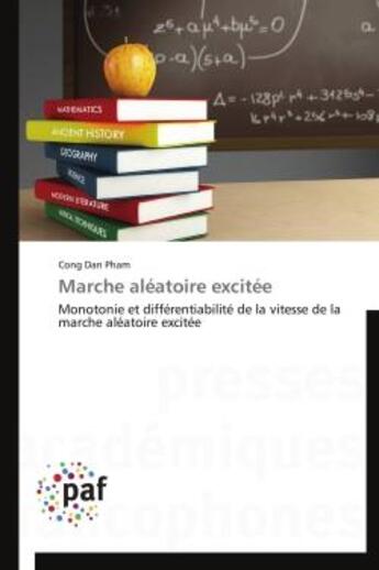 Couverture du livre « Marche aleatoire excitee - monotonie et differentiabilite de la vitesse de la marche aleatoire excit » de Pham Cong Dan aux éditions Presses Academiques Francophones