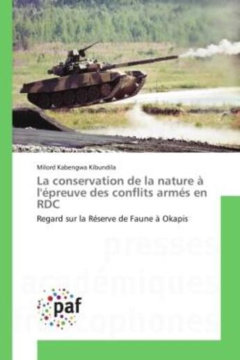 Couverture du livre « La conservation de la nature a l'epreuve des conflits armes en rdc - regard sur la reserve de faune » de Kabengwa Kibundila M aux éditions Presses Academiques Francophones