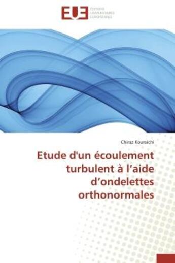 Couverture du livre « Etude d'un ecoulement turbulent a l'aide d'ondelettes orthonormales » de Kouraichi Chiraz aux éditions Editions Universitaires Europeennes