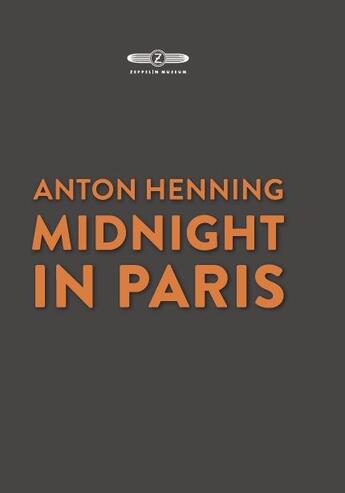 Couverture du livre « Anton Henning, midnight in Paris » de Anton Henning et Claudia Emmert aux éditions Snoeck