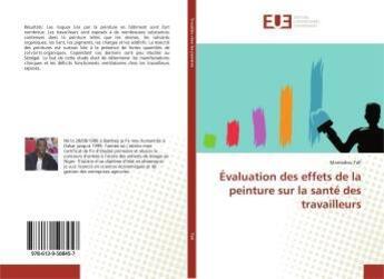 Couverture du livre « Évaluation des effets de la peinture sur la santé des travailleurs » de Mamadou Tall aux éditions Editions Universitaires Europeennes