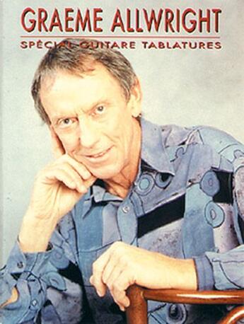 Couverture du livre « Graeme Allwright ; special guitare tablatures » de Graeme (A Allwright aux éditions Carisch Musicom