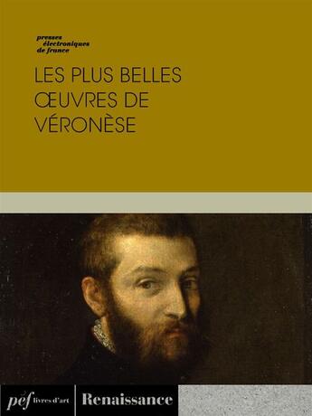 Couverture du livre « Les plus belles oeuvres de Véronèse » de Veronese aux éditions Presses Electroniques De France