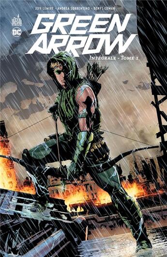 Couverture du livre « Green Arrow : Intégrale vol.1 » de Andrea Sorrentino et Jeff Lemire aux éditions Urban Comics