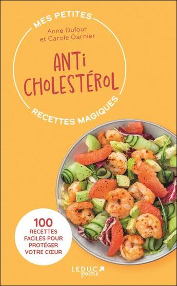 Couverture du livre « Mes petites recettes magiques anticholestérol (édition 2023) » de Anne Dufour et Carole Garnier aux éditions Leduc