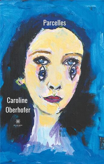 Couverture du livre « Parcelles » de Caroline Oberhofer aux éditions Le Lys Bleu