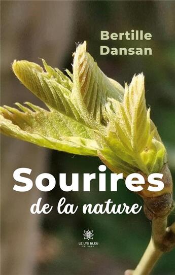 Couverture du livre « Sourires de la nature » de Dansan Bertille aux éditions Le Lys Bleu