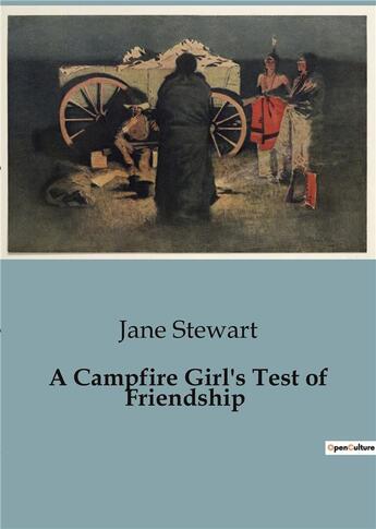 Couverture du livre « A Campfire Girl's Test of Friendship » de Stewart Jane aux éditions Culturea