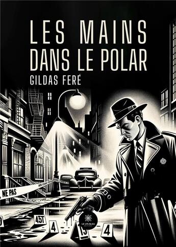 Couverture du livre « Les mains dans le polar » de Gildas Fere aux éditions Le Lys Bleu