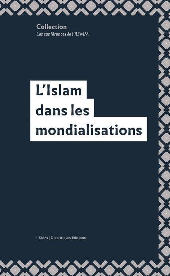 Couverture du livre « L' Islam dans les mondialisations » de Auteurs Divers aux éditions Diacritiques