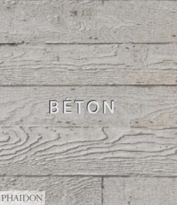 Couverture du livre « Béton » de William Hall aux éditions Phaidon