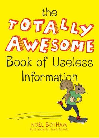 Couverture du livre « The Totally Awesome Book of Useless Information » de Botham Noel aux éditions Penguin Group Us
